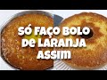 DEPOIS QUE EU DESCOBRI ESSA RECEITA, SÓ FAÇO BOLO DE LARANJA ASSIM | Receitas da Vivi #bolo #laranja