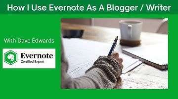 Using Evernote As A Writer, Content Creator and Blogger