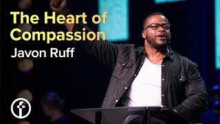 The Heart of Compassion | Pastor Javon Ruff