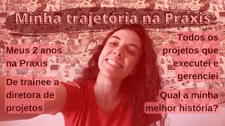 TUDO sobre a minha trajetória na Praxis | Fiz parte da Empresa Júnior por 2 anos!