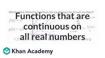 Functions continuous on all real numbers | Limits and continuity | AP Calculus AB | Khan Academy