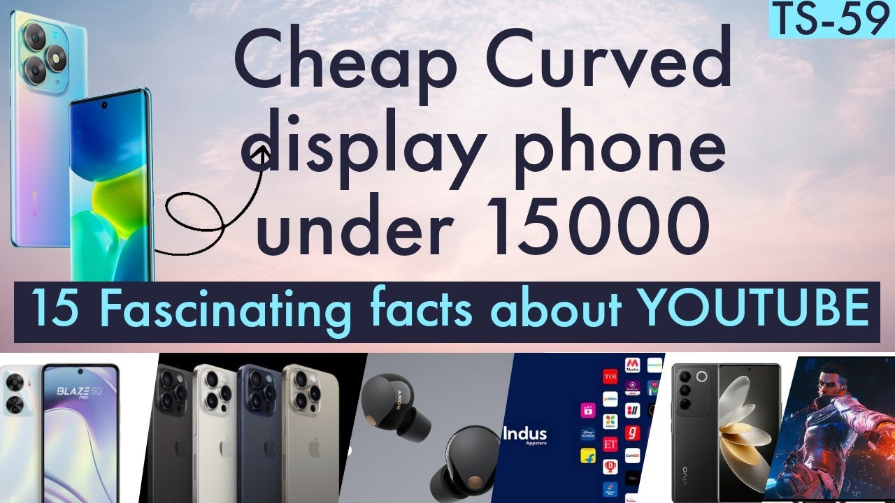 15 Facts about YouTube, Curved display phone under 14000, ROG Swift, iPhone 16 display, iPhone SE 4