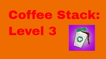 Coffee Stack: Level 3