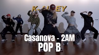 Casanova - 2AM (Feat. Tory Lanez, Davido) | POP-B | K-ALLEY DANCE STUDIO