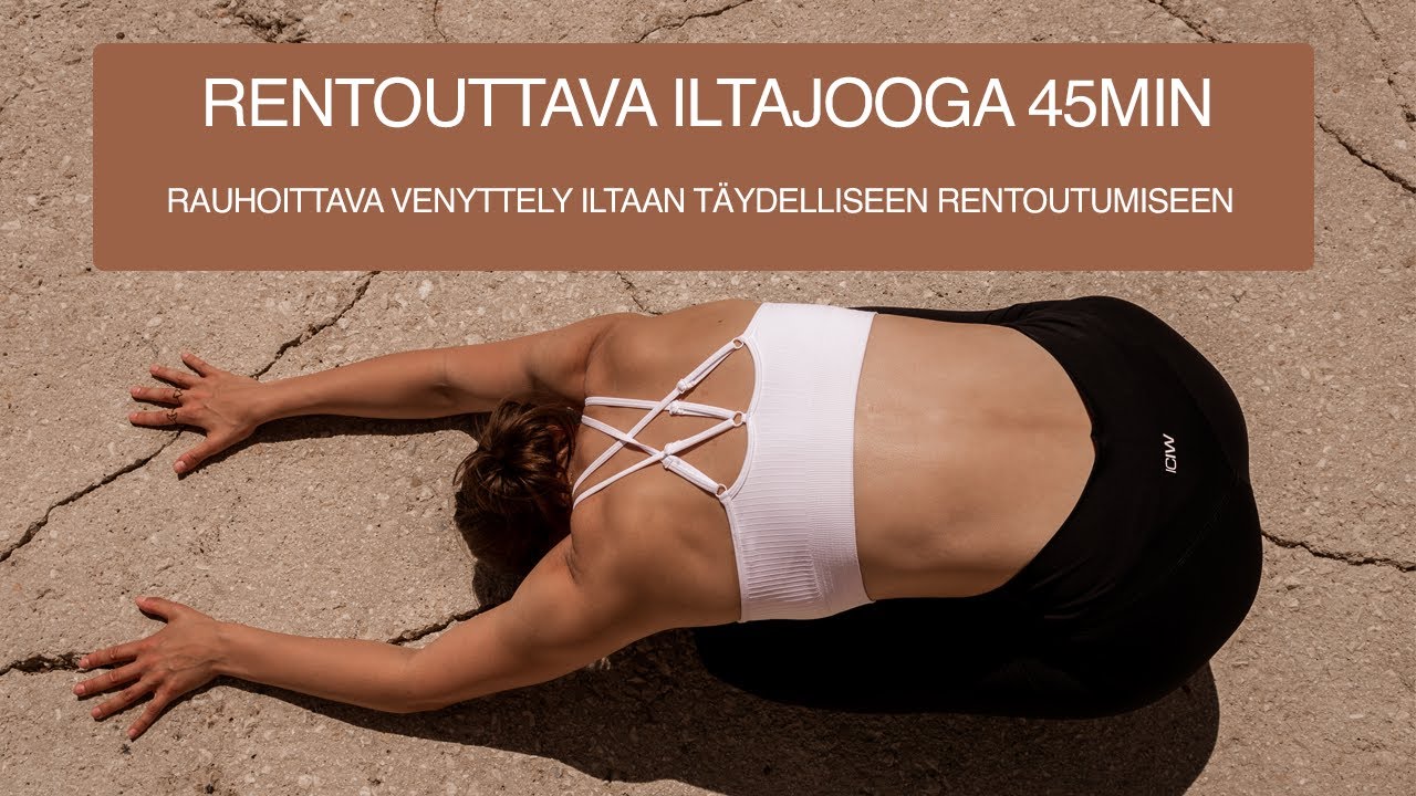 Rentouttava jooga 45min | Iltajooga | Iltavenyttely