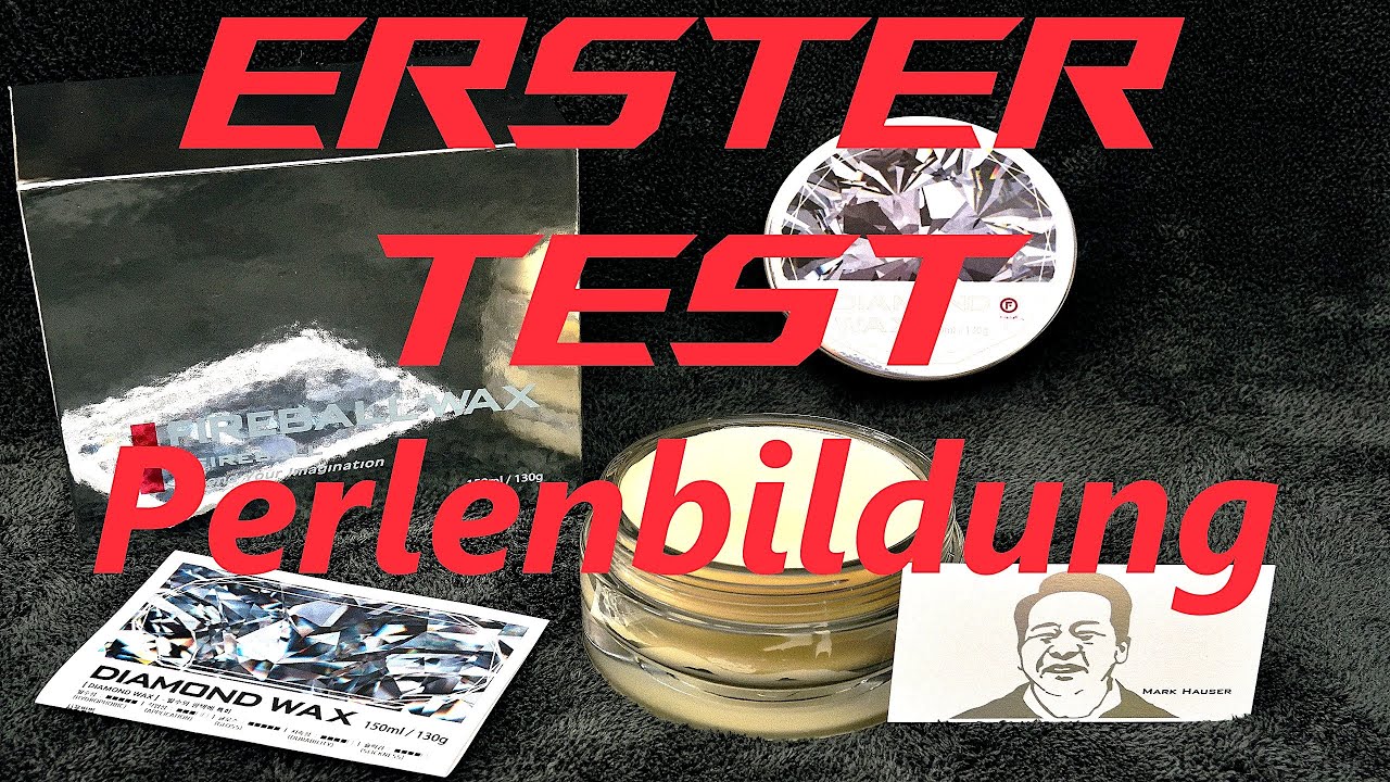 DIAMOND WAX Fireball, ERSTER TEST, wie gut perlt das Wachs?