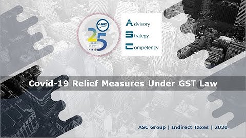 Covid-19 Relief Measures Under GST Law: Part 1 | Aditya Agarwal | ASC GST Times