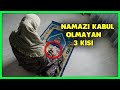 Ne Yaparsa Yapsın Namazı Kabul Olmayan 3 Kişi