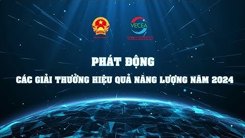 Phát động các Giải thưởng Hiệu quả năng lượng năm 2024