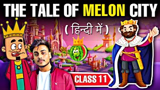 The Tale of Melon City Class 11 | Full (हिन्दी में) Explained | Snapshot Book by Vikram seth