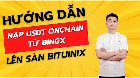 HƯỚNG DẪN NẠP USDT OCHAIN TỪ SÀN BINGX LÊN SÀN BITUNIX | ĐỨC ANH KTOL