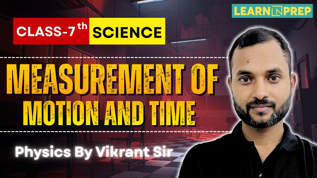 Measurement of Motion and Time | Class 7 Science Full Chapter Explained ...