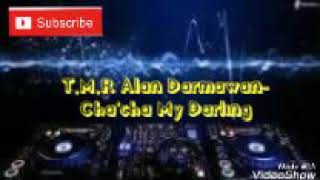 T.M.R Alan Darmawan-Cha'cha My Darling