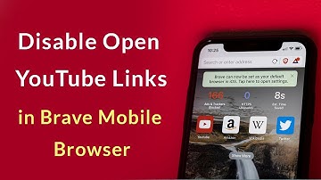 How to Disable Open YouTube Links in Brave Mobile Browser?