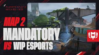MANDATORY vs WIP - Playoffs Split 2  - Partie 2