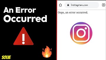 An Error Occurred Instagram | Opps An Error Problem Google Instagram | Instagram Error Problem