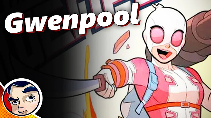 GwenPool "Origin...Better Than Deadpool....The End...
