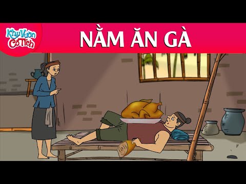 NẰM ĂN GÀ – Truyện cổ tích – Phim hoạt hình – Chuyện cổ tích – Tuyển tập phim hoạt hình hay