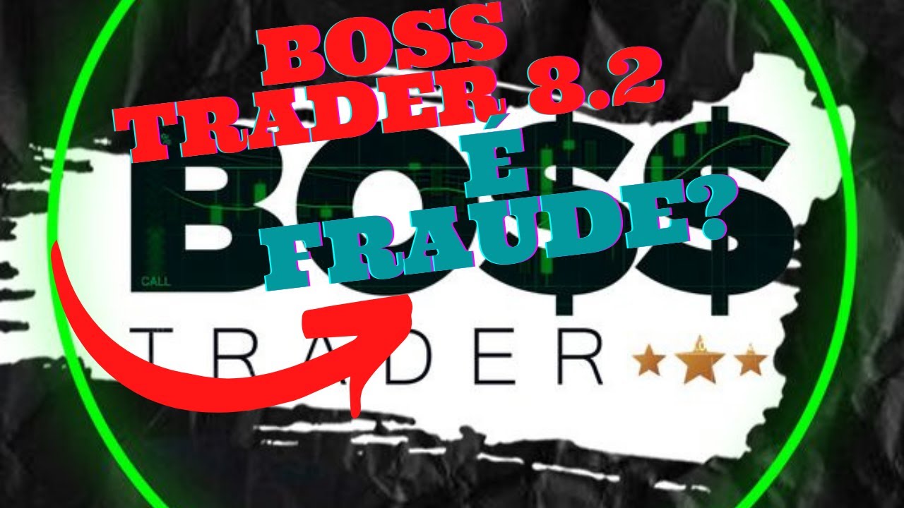 BOSS TRADER 8.2 É FRAUDE?