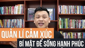 3 chìa khóa giúp chúng ta quản lý được cảm xúc | Đinh Ngọc Thi