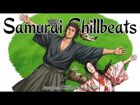 Samurai Chillbeats: Japanese Chillhop & Lofi 🍵 Matcha Vibes [Study, Relax, Sleep]