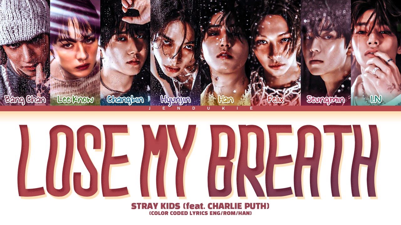 [100% CORRECT] Stray Kids 'Lose My Breath (Feat. Charlie Puth)' Lyrics