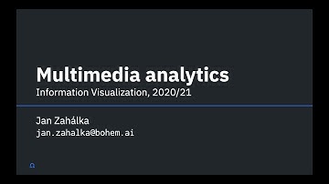 UvA InfoVis 2020/21: Lecture 10 – Multimedia analytics