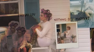 Lindsay Lou - Nothing Else Matters (Official Lyric Video)