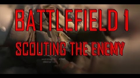 Ps4 BattleField 1 Scouting The Enemy