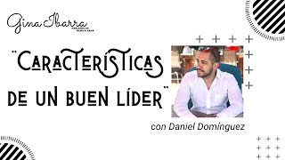 Características de un buen líder con Daniel Domínguez