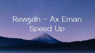 Rewşan - Ax Eman (Speed Up) Resimi
