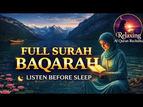 Full Surah Al Baqarah (Complete) | 🌙 8 Hours Peaceful Quran Recitation Deep Sleep & Healing