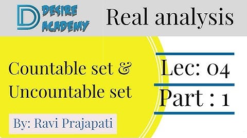 || Real Analysis || Lec 04 || Countable set and Uncountable set || Part : 1||