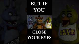But If You Close Your Eyes Fnaf