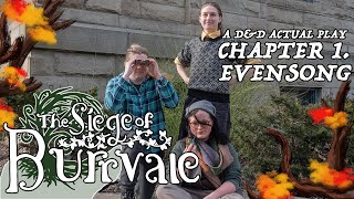 The Siege of Burrvale - Chapter 1: Evensong | A Dungeons & Dragons Actual Play