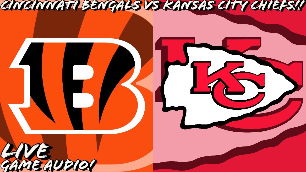 Cincinnati Bengals vs Kansas City Chiefs Live Stream And Hanging Out YouTube