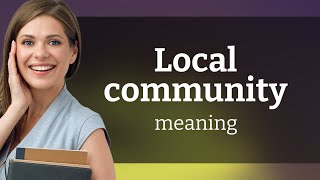 Understanding "Local Community": A Guide for English Learners