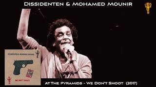 Dissidenten &amp; Mohamed Mounir - At The Pyramids - from the Dissidenten Album: We Don&#39;t Shoot