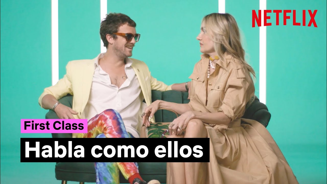 Habla como la FIRST CLASS | Netflix España