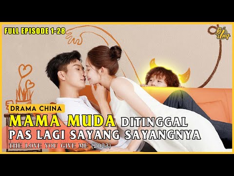 FULL Alur Cerita The Love You Give Me | Setelah 5 Tahun Pisah, CLBK Dengan Ibu Satu Anak