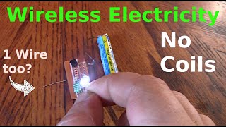 Wireless Electricity Using No Coils, with 1 wire tests too