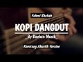 KOPI DANGDUT - Fahmi Shahab (Karaoke Kentrung Akustik) Version By Daehan Musik