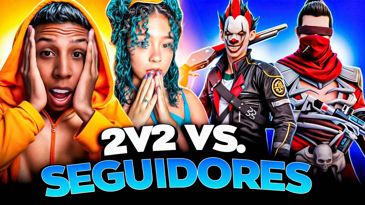 2v2 CONTRA SEGUIDORES😱MAISA ME CHAMOU PARA AMASSAR !!!