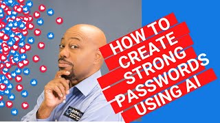 How To Create Strong Passwords Using AI
