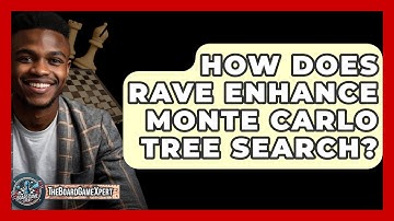 How Does RAVE Enhance Monte Carlo Tree Search? - The Board Game Xpert