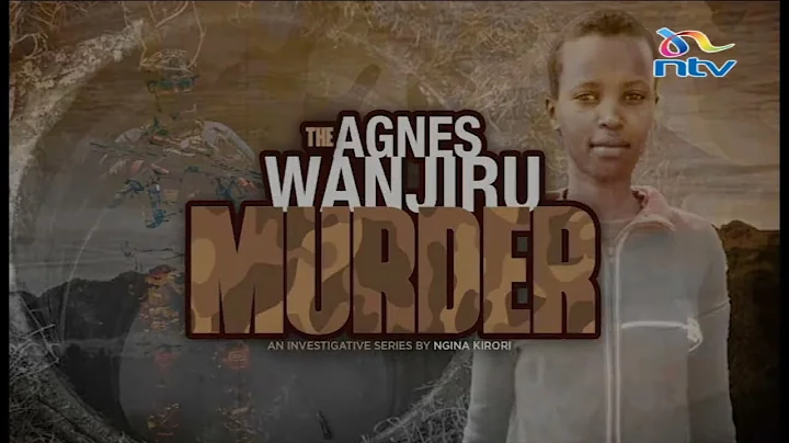 REVEALED: Efforts to cover up Agnes Wanjiru's murder by British Solder