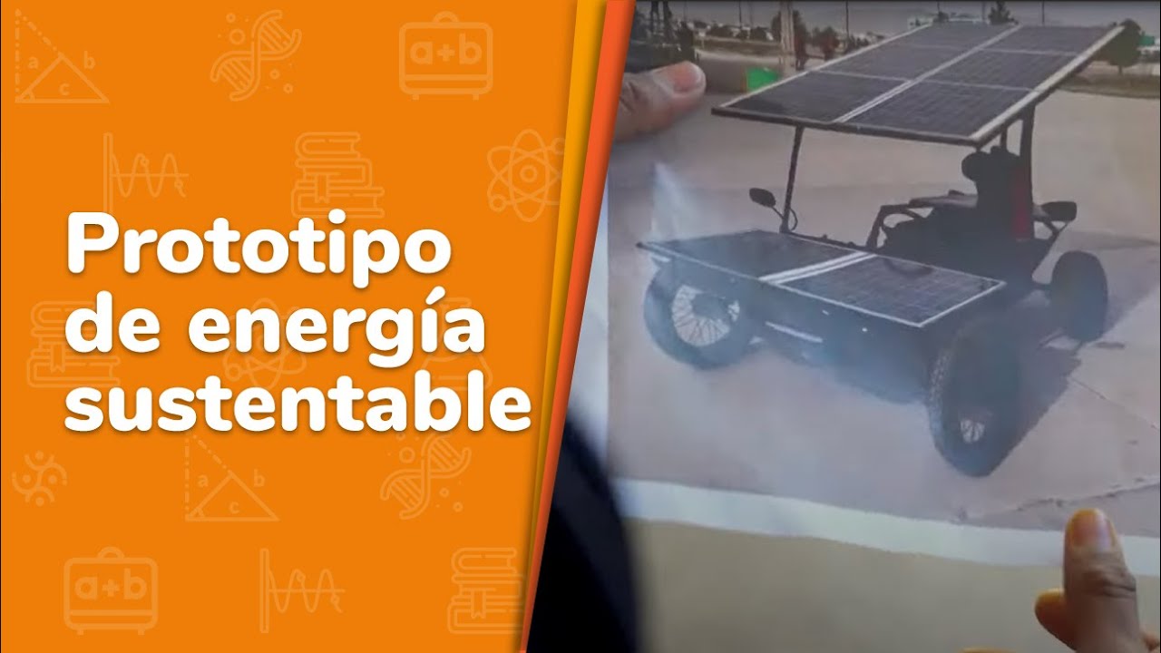 Prototipo de energía sustentable• De lo humano y lo comunitario • 3er