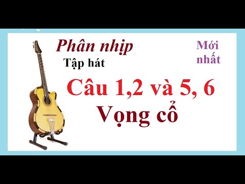 Video Tập hát 4 câu vọng cổ I tập đàn và hát câu 1,2,5,6... - youtube