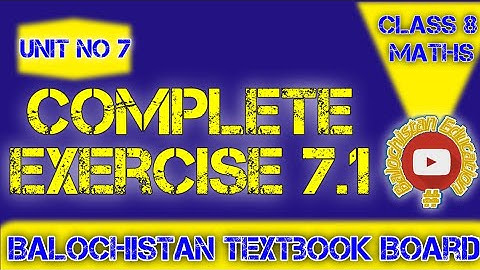 Complete Exercise 7.1 Class 8 / unit 7 / Balochistan Board / #BalochistanEducation