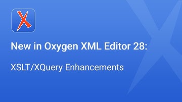 New in Oxygen XML Editor 28: XSLT/XQuery Enhancements